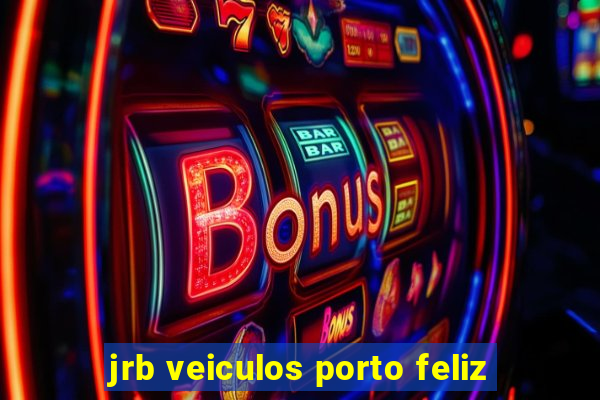 jrb veiculos porto feliz